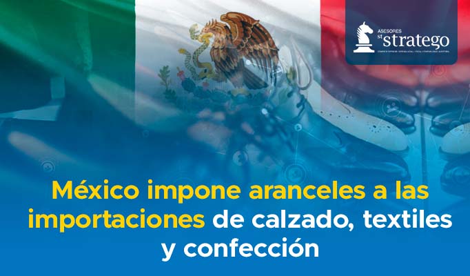 M Xico Impone Aranceles Importaciones De Calzado Asesores Stratego