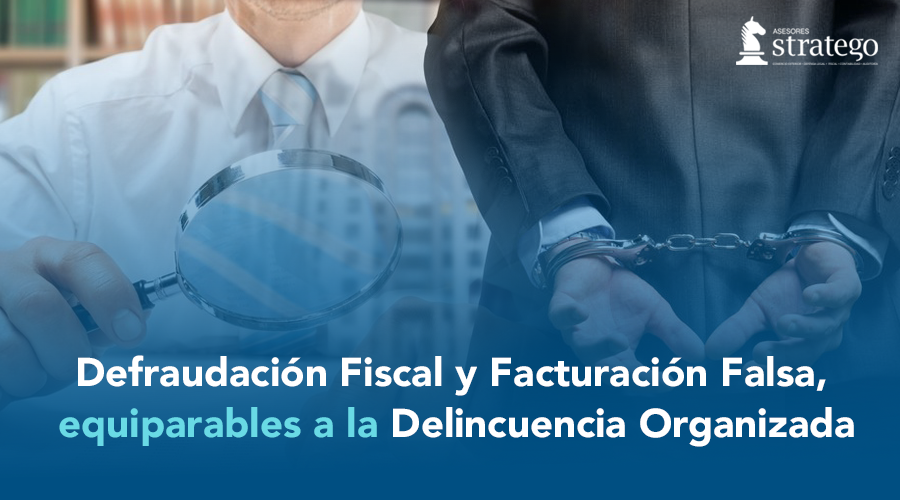 Defraudación Fiscal Y Facturación Falsa Equipara Asesores Stratego